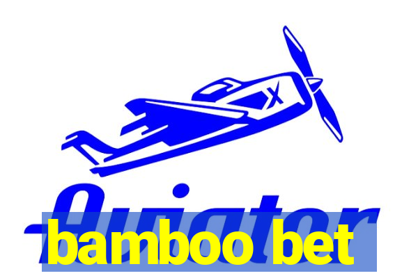 bamboo bet